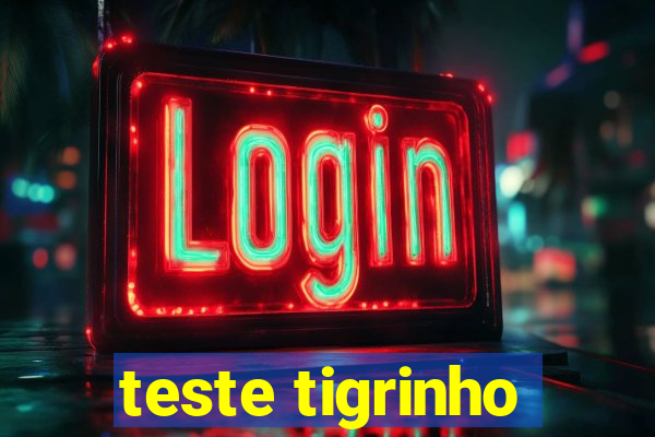 teste tigrinho